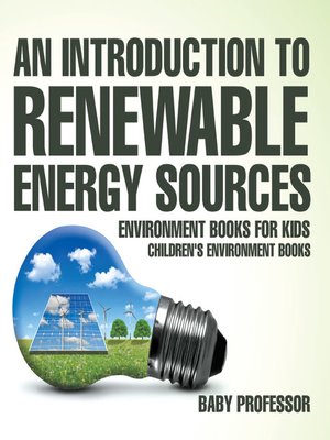 cover image of An Introduction to Renewable Energy Sources --Environment Books for Kids--Children's Environment Books